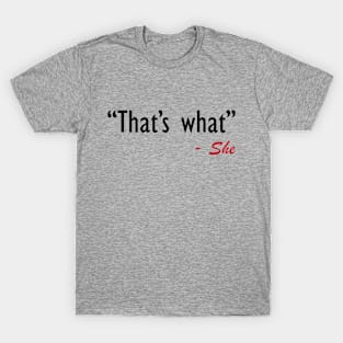 That's What She Said T-Shirt